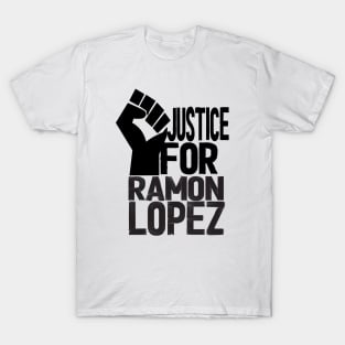 justice for ramon lopez T-Shirt
